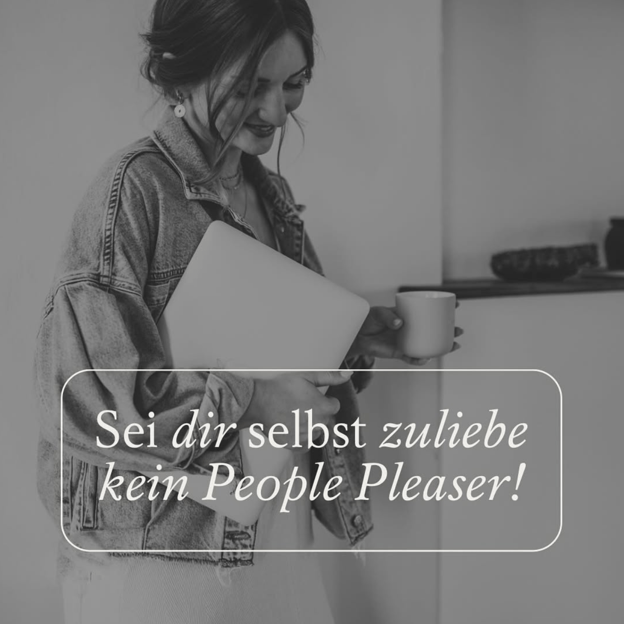 Sei dir zuliebe kein People Pleaser!